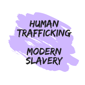 Human trafficking / Modern slavery